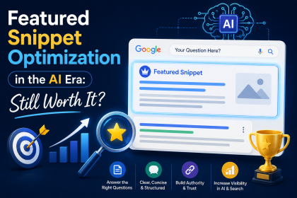 Featured Snippet Optimization in the AI Era Still Worth It