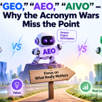 GEO AEO AIVO Why the Acronym Wars Miss the Point